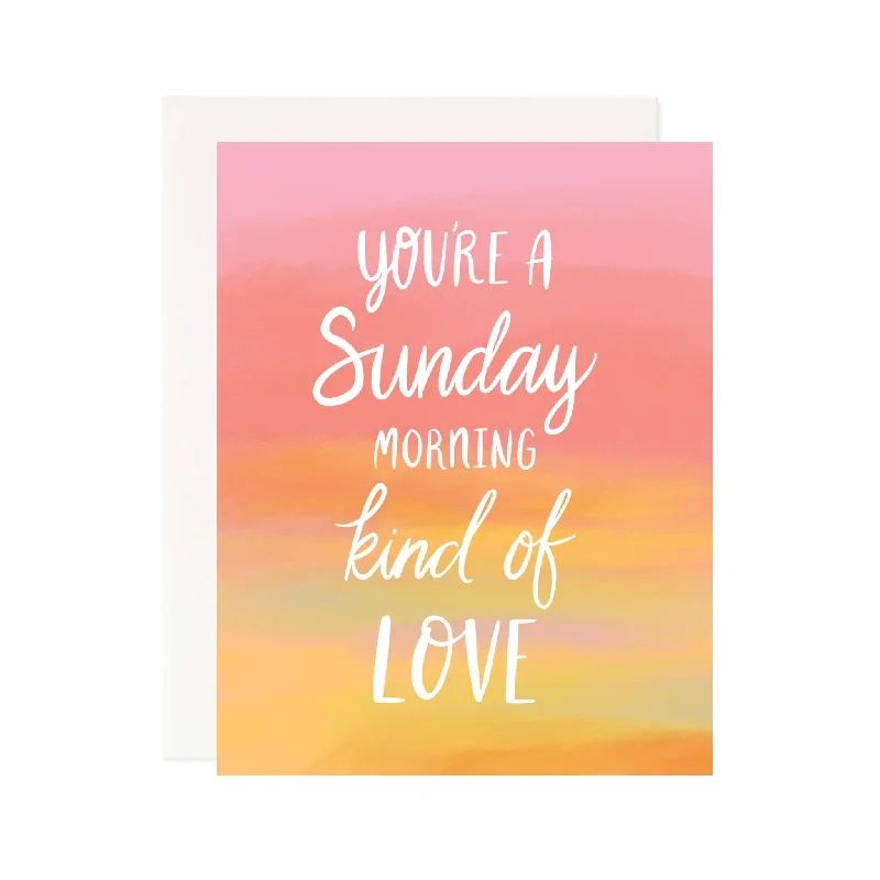 Sunday Morning Kind of Love Card